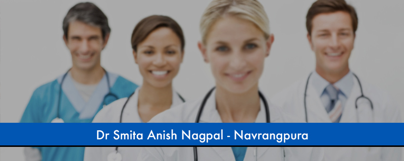 Dr Smita Anish Nagpal - Navrangpura 